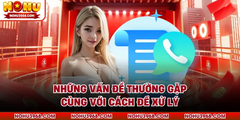 Những vấn đề thường gặp cùng với cách để xử lý