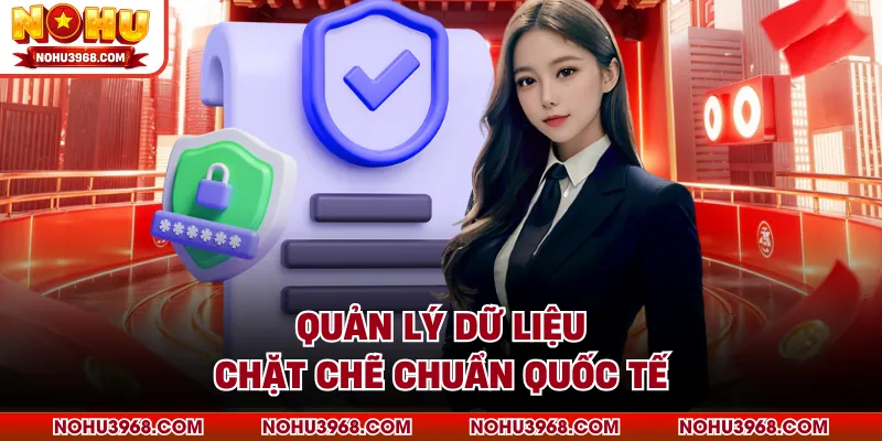 Quản lý dữ liệu chặt chẽ chuẩn quốc tế