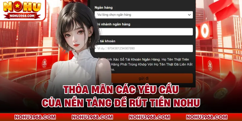 Thỏa mãn các yêu cầu của nền tảng để rút tiền NOHU